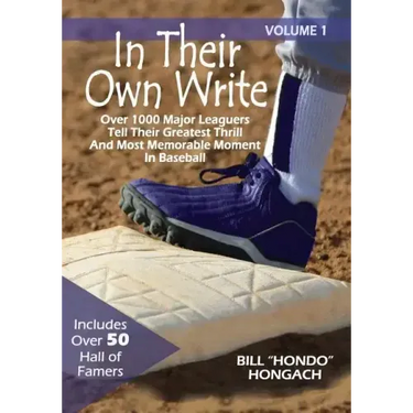 In Their Own Write: Volume 1: Over 1000 Major Leaguers Tell Their Greatest Thrill And Most Memorable Moment In Baseball