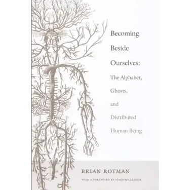 Becoming Beside Ourselves: The Alphabet, Ghosts, and Distributed Human Being