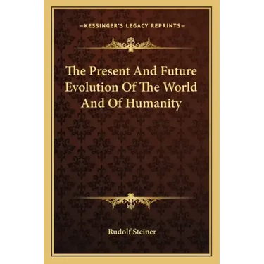 The Present and Future Evolution of the World and of Humanity