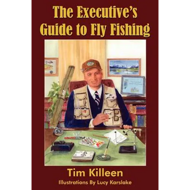 The Executive's Guide to Fly Fishing