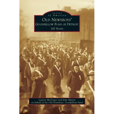 Old Newsboys' Goodfellow Fund of Detroit: 100 Years