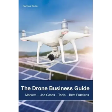 The Drone Business Guide: Markets