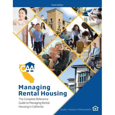 Managing Rental Housing: A Complete Reference Guide from the California Apartment Association