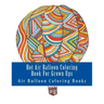 Hot Air Balloon Coloring Book For Grown Ups: Air Balloons Coloring Book Designs To Relax