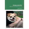 Mosey and Me: Poetry of Love's Journey with a Dog