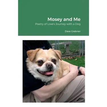 Mosey and Me: Poetry of Love's Journey with a Dog