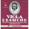 Viola Desmond - A Woman's Brave Stand Against Discrimination in Canada Canadian History for Kids True Canadian Heroes