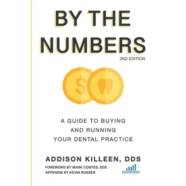 By the Numbers: A Guide to Buying and Running Your Dental Practice