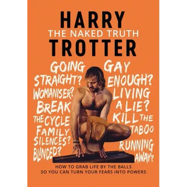 The Naked Truth: How to Grab Life by the Balls So You Can Turn Your Fears into Powers