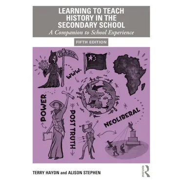 Learning to Teach History in the Secondary School: A Companion to School Experience