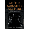 All the Monsters Are Here: Thirteen Spooky Tales