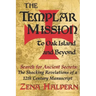 The Templar Mission to Oak Island and Beyond: Search for Ancient Secrets: The Shocking Revelations of a 12th Century Manuscript