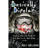 Basically Bipolar: Laughing Maniacally through the Dark Delirium of a Polar Winter . . . or two