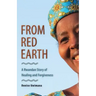From Red Earth: A Rwandan Story of Healing and Forgiveness