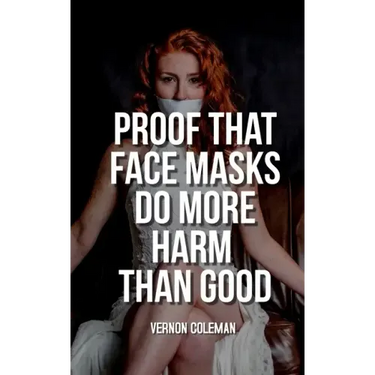 Proof That Face Masks Do More Harm Than Good