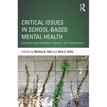 Critical Issues in School-Based Mental Health: Evidence-Based Research, Practice, and Interventions