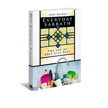 Everyday Sabbath: The Art of Real-Life Rest