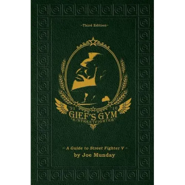 Gief's Gym: A Guide to Street Fighter V - Third Edition