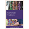Fashionable Traditions: Asian Handmade Textiles in Motion