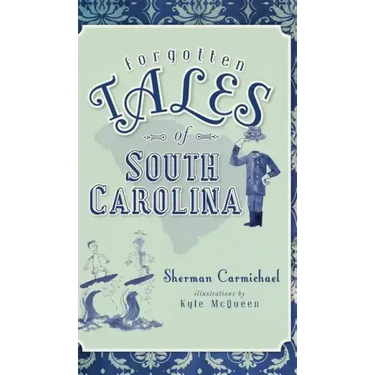 Forgotten Tales of South Carolina