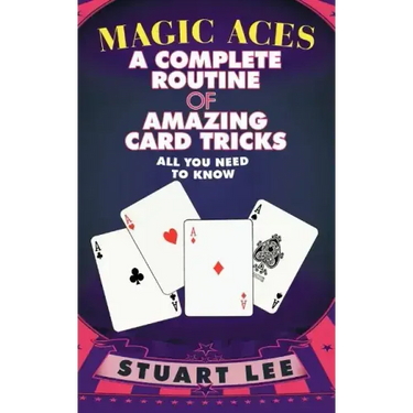 Magic Aces: A Complete Routine of Amazing Card Tricks