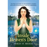 Inside Heaven's Door: The True Life Story of One Woman's Journey into Her Extraordinary Spiritual Awakening