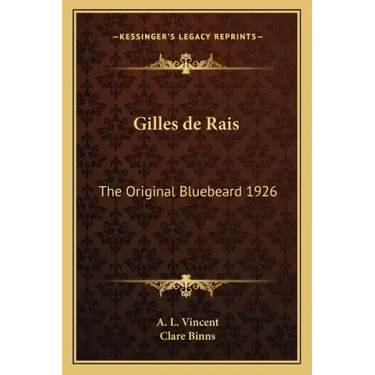 Gilles de Rais: The Original Bluebeard 1926
