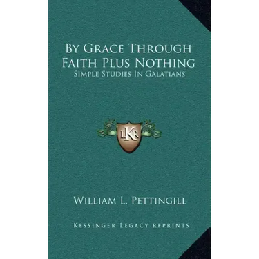 By Grace Through Faith Plus Nothing: Simple Studies in Galatians
