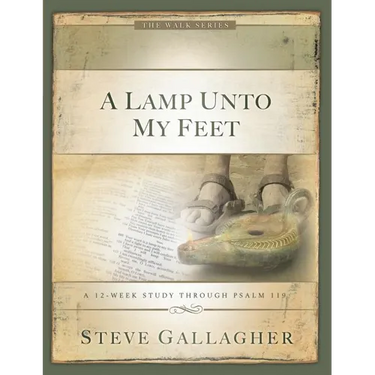 A Lamp Unto My Feet: A 12-Week Study Through Psalm 119