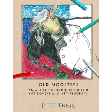 Old Moosters: An Adult Coloring Book for Art Lovers and Art Students