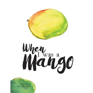 When I Was a Mango