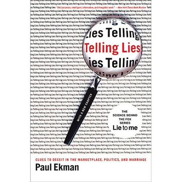 Telling Lies: Clues to Deceit in the Marketplace, Politics, and Marriage