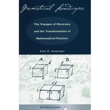 Geometrical Landscapes: The Voyages of Discovery and the Transformation of Mathematicalpractice