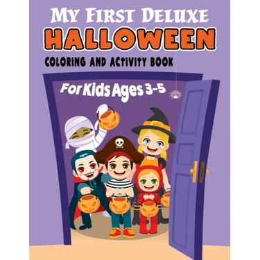My First Deluxe Halloween Coloring and Activity Book for Kids Ages 3-5: Over 50 Halloween Activities including, Mazes, Dot-to-Dots, Coloring Pages, Fi