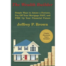 The Wealth Builder: Simple Ways to Amass a Fortune, Pay Off Your Mortgage FAST, and FIRE Up Your Financial Future