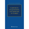 Corporate Acquisitions and Mergers in Turkey
