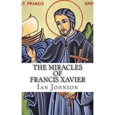 The Miracles of Francis Xavier