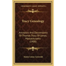 Tracy Genealogy: Ancestors And Descendants Of Thomas Tracy Of Lenox, Massachusetts (1900)