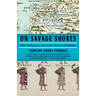 On Savage Shores: How Indigenous Americans Discovered Europe