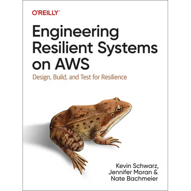 Engineering Resilient Systems on AWS: Design, Build, and Test for Resilience