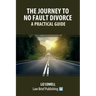 The Journey to No Fault Divorce - A Practical Guide