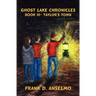 Ghost Lake Chronicles: Book III- Taylor's Tomb