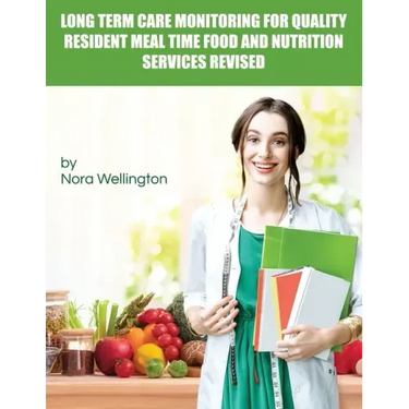 Long Term Care Monitoring for Quality Resident Meal Time Food and Nutrition Services Revised