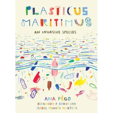 Plasticus Maritimus: An Invasive Species