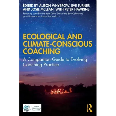 Ecological and Climate-Conscious Coaching: A Companion Guide to Evolving Coaching Practice