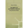 The Birth of Wuthering Heights: Emily Brontë at Work