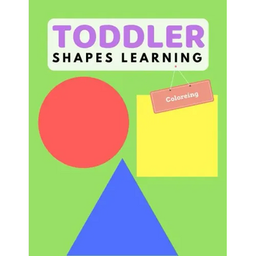 Toddler Shape Learning: Shape & Color Activity Book For Kids Age 1-3 Years