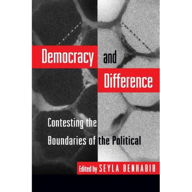 Democracy and Difference: Contesting the Boundaries of the Political