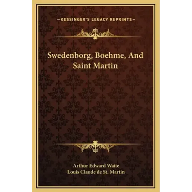 Swedenborg, Boehme, and Saint Martin