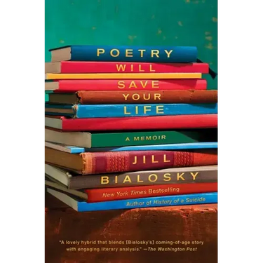 Poetry Will Save Your Life: A Memoir